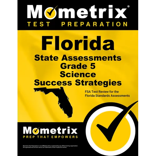Florida State Assessments Grade 5 Science Success Strategies Study Guide: FSA Test Review for the Florida Standards Assessments