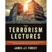 The Terrorism Lectures: A Comprehensive Collection for the Student of Terrorism, Counterterrorism, and National Security
