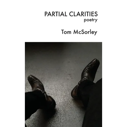 Partial Clarities: Poetry