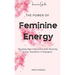 The Power of Feminine Energy: Becoming High-Value & Feminine: Mastering Energy, Boundaries & Hypergamy.