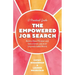 The Empowered Job Search: Build a New Mindset and Get a Great Job in an Unpredictable World