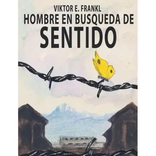 El Hombre En Busca Del Sentido