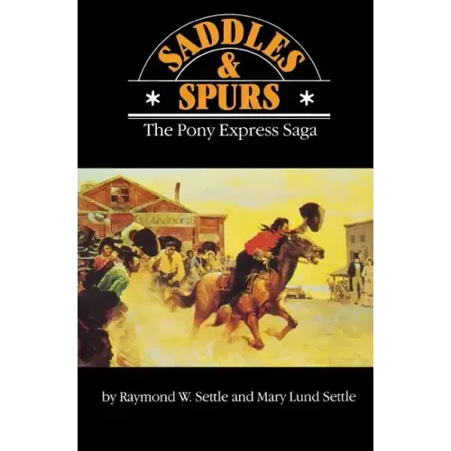 Saddles and Spurs: The Pony Express Saga
