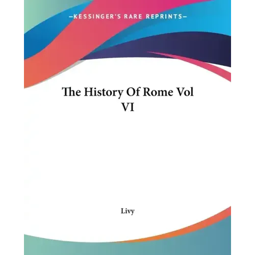 The History Of Rome Vol VI
