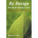 By Design: Principles for Choosing a Career Discover. Explore. Pursue.