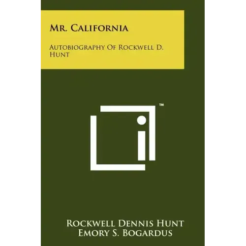 Mr. California: Autobiography of Rockwell D. Hunt