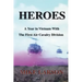 Heroes: A Year in Vietnam with the First Air Cavalry Division