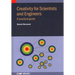 Creativity for Scientists and Engineers: A practical guide