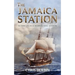 The Jamaica Station: The Third Carlisle & Holbrooke Naval Adventure