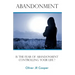 Abandonment: Is The Fear Of Abandonment Controlling Your Life?