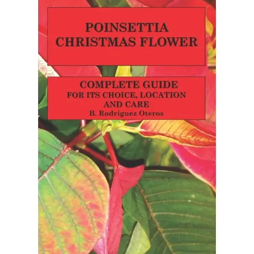 Poinsettia.Chistmas Flower: Complete guide for its choice, location and care