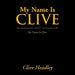 My Name Is Clive: My Name Is Clive