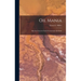 Oil Mania; Sketches From the Early Pennsylvania Oil Fields
