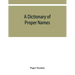 A dictionary of proper names and notable matters in the works of Dante