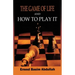 The Game of Life, and How to Play It