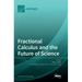 Fractional Calculus and the Future of Science
