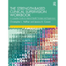The Strength-Based Clinical Supervision Workbook: A Complete Guide for Mental Health Trainees and Supervisors