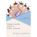 Preserving the Public in Public Schools: Visions, Values, Conflicts, and Choices