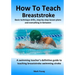 How To Teach Breaststroke: Basic technique drills, step-by-step lesson plans and everything in-between. A swimming teacher's definitive guide to