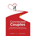 Connected Couples: Eight Roadmaps for Mastering Love and Connection in Healthy Relationships