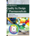Introduction to Quality by Design for Pharmaceuticals