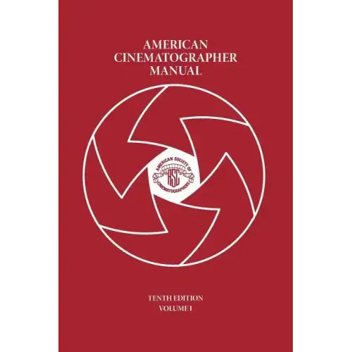 American Cinematographer Manual Vol. I