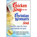 Chicken Soup for the Christian Woman's Soul: Stories to Open the Heart and Rekindle the Spirit