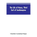 The Life of Henry, Third Earl of Southampton: Shakespeare's Patron