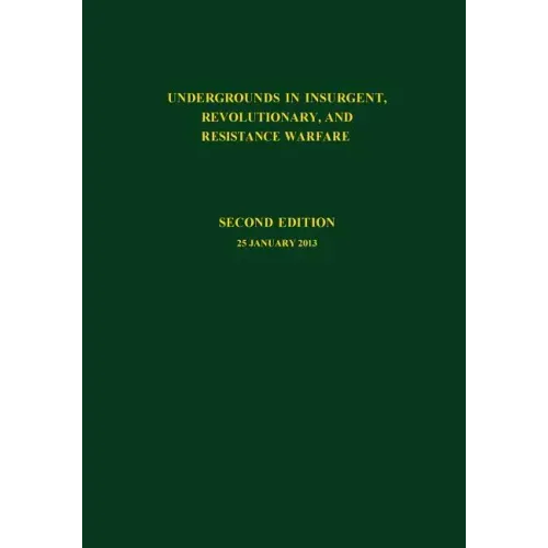 Undergrounds in Insurgent, Revolutionary and Resistance Warfare