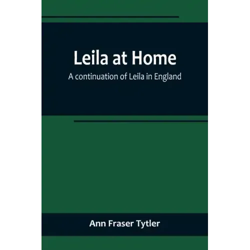 Leila at Home; a continuation of Leila in England