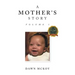A Mother's Story: Volume 1