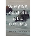 Where You're All Going