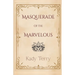 Masquerade of the Marvelous