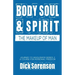 Body Soul and Spirit: The Makeup of Man