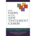 Five Views on the New Testament Canon
