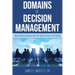 Domains of Decision Management: Management Innovation for Higher-Quality Decisions