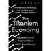 The Titanium Economy: How Industrial Technology Can Create a Better, Faster, Stronger America