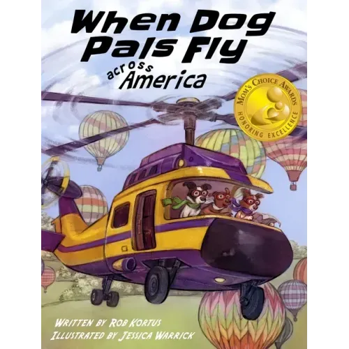 When Dog Pals Fly Across America (Mom's Choice Award Winner)