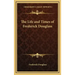 The Life and Times of Frederick Douglass