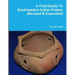A Field Guide To Southeastern Indian Pottery (Revised & Expanded)