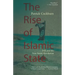 The Rise of Islamic State: ISIS and the New Sunni Revolution