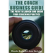 The Coach Business Guide: The Path to Launch and Grow Your Coaching Practice