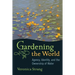 Gardening the World: Agency, Identity and the Ownership of Water