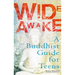 Wide Awake: A Buddhist Guide for Teens