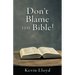 Don't Blame The Bible!