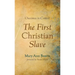The First Christian Slave: Onesimus in Context