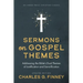 Sermons on Gospel Themes: Addressing the Bible's Dual Themes of Justification and Sanctification