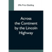 Across The Continent By The Lincoln Highway