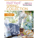 Half Yard(tm) Spring Collection: Debbies Top 40 Half Yard Projects for Spring Sewing