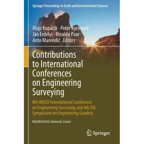 Contributions to International Conferences on Engineering Surveying: 8th Ingeo International Conference on Engineering Surveying and 4th Sig Symposium